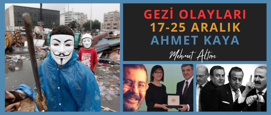 Gezi Olayları, 17-25 Aralık, Ahmet Kaya…