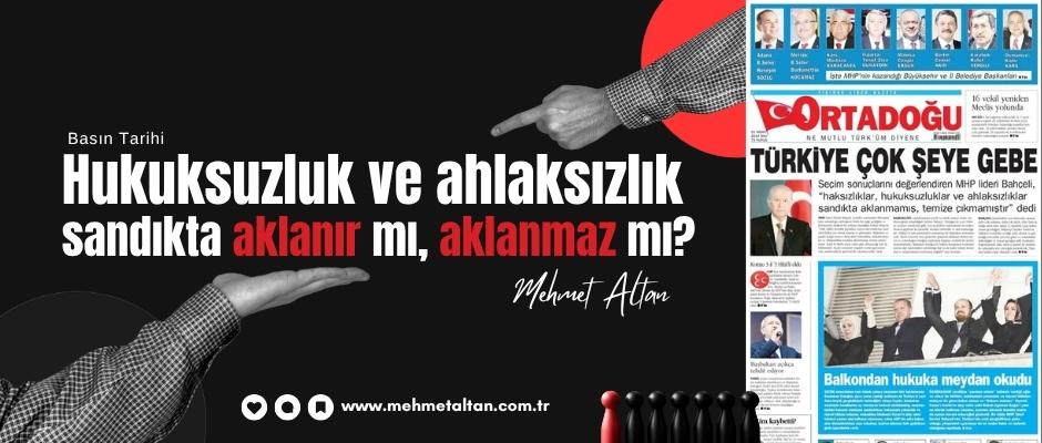 “Hukuksuzluk ve ahlaksızlık sandıkta aklanır mı, aklanmaz mı?”