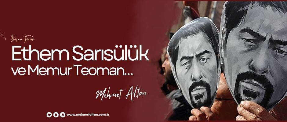 Ethem Sarısülük ve Memur Teoman…