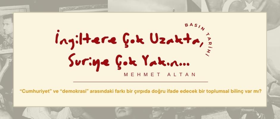 İngiltere Çok Uzakta, Suriye Çok Yakın…